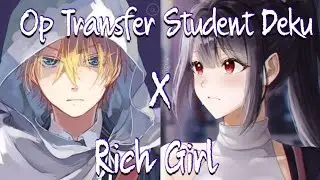 Op Transfer Student Deku ||Part 2|| || Izuku x Oc ||