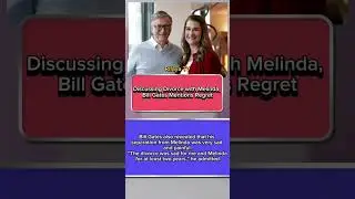 Discussing Divorce with Melinda, Bill Gates Mentions Regret #news #gossip #celebrity #billgates