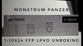 Распаковка Monstrum Panzer 1-10X24 FFP LPVO