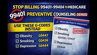 Stop Billing 99401 to Medicare! ❌(Obesity, Smoking & Depression Rules)