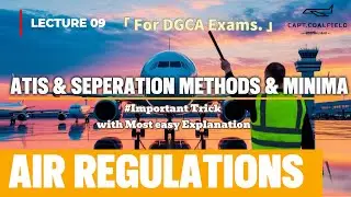 Lecture 09 | ATIS, Separation Methods & Minima, RNAV vs Non-RNAV, RNP/RCP/RSP - Air Regulations