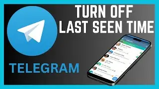 How To Turn Off Last Seen Time On Telegram