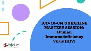 ICD-10-CM Guideline Mastery Sessions: Human Immunodeficiency Virus (HIV) 📱