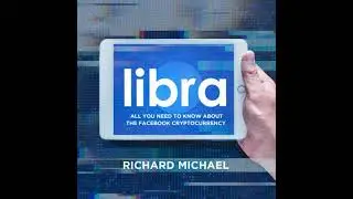 Libra: All You Need to Know About the Facebook Cryptocurrency - Richard Michael