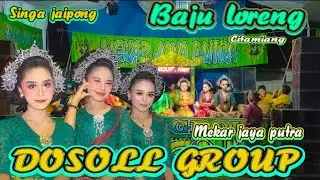 BAJU LORENG || SINGA JAIPONG MPJ || DOSOL GROUP || CITAMIANG PALASARI