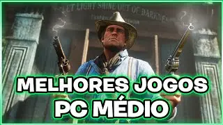 OS 30 MELHORES JOGOS PARA PC M&Eacute;DIO EM 2024