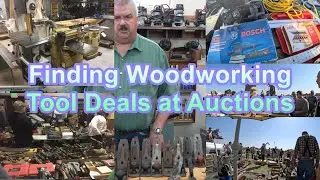 Finding Woodworking Tool Deals at Estate, Consignment, and Business Closure Auctions