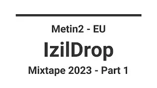 Metin2 EU - IzilDrop - Mixtape 2023 - Part 1