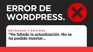 ERROR Ha fallado la actualizaci&oacute;n. No se ha podido insertar la entrada en la base de datos WordPress
