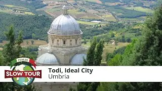 Welcome to Todi: the ideal city | Bevenuti a Todi, la città ideale | Italia Slow Tour