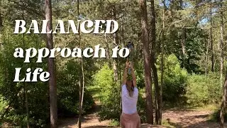 My BALANCED approach to life and health 🌻 