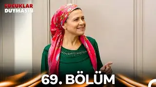 Çocuklar Duymasın 69. Bölüm