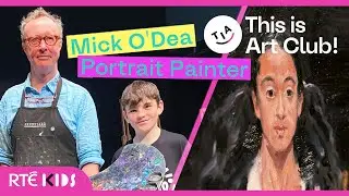 This Is Art Club! | Mick O&rsquo;Dea on What Makes a Good Portrait! 🎨 | @RT&Eacute;KIDS​