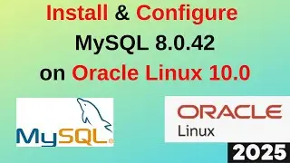 install & configure MySQL 8.0.42 on Oracle Linux 10|Install MySQL 8.0.42 on Linux|2025 updated