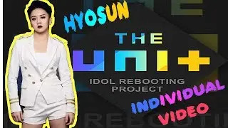 THE UNIT || HYOSUN H.U.B || UNDIVIDUAL VIDEO.