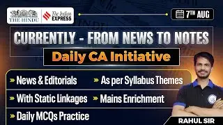 7th August 2025 | Daily Current Affairs for UPSC & PCS Exams | Prelims Crux + Mains Perspectives