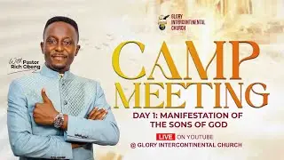 MANIFESTATION OF THE SONS OF GOD BY PASTOR RICHARD OBENG |CAMP MEETING | 17-01-2026