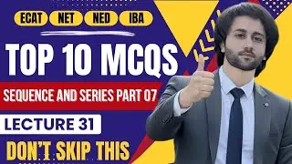 ECAT Math Preparation Lecture 31 I Sequence and Series Part 07 I NUST I UET I FAST I PIEAS I GIKI