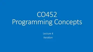 2021 CO452 Lecture 4 - Iteration (while, do while, for and for each loop)