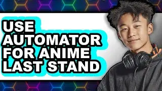 How to Use Automator for Anime Last Stand - Easy Guide