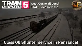 Class 08 Shunter service in Penzance! (Loco Release) | Train Sim World 5