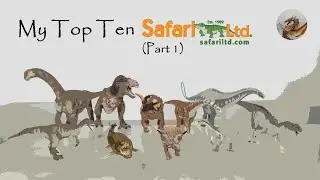 178: My Top Ten Safari Ltd models Part 1
