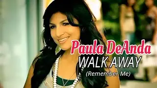 [4K] Paula DeAnda - Walk Away (Remember Me) ft. The DEY (Music Video)