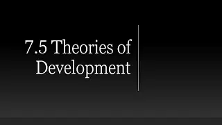 7.5 Theories of Development