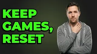 What Happens When You Factory Reset Xbox Keeping Games?