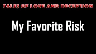 My Favorite Risk - Love Stories and Relationship Journeys | Tales of Connection