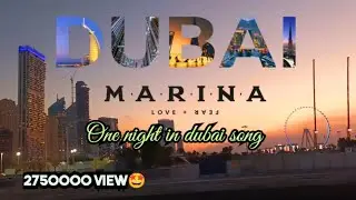 One Night in Dubai Song..Dubai Marina View.Dubai Marina Day And Night View.Arash song.