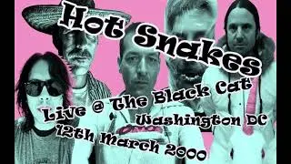 Hot Snakes - Live at The Black Cat - Washington DC - 12th March 2000