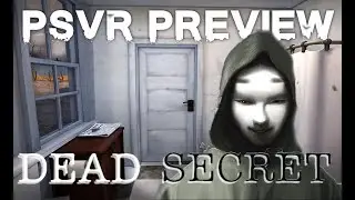 Dead Secret (PSVR) preview | a first-person horror mystery