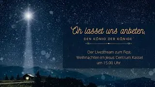 Heiligabend Gottesdienst I Anbetung I 24.12.2021