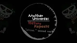 Another Universe: History Repeats [Unused Soundtrack] - 