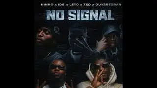 Ninho - NO SIGNAL feat. IDS, Leto, ZED & Guybezbar