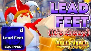 lead feet is the best ability ever released in volleyball legends.