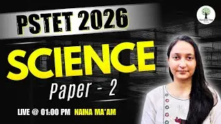 PSTET 2026 | Science | Paper - 2 | Naina Ma'am
