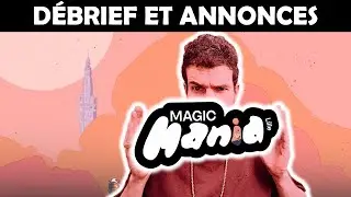 Je d&eacute;briefe Magic Man(i)a, et j'en profite pour annoncer des choses importantes...