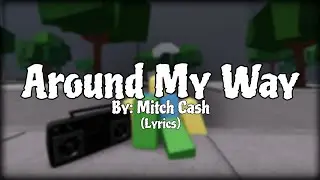 Around My Way (lyrics) by: Mitch Cash || THE STRONGEST BATTLEGROUNDS EMOTE MUSIC