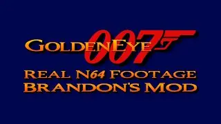 GoldenEye 007 N64: Brandon's Mod 2/21/25 Update [Real N64 Footage] [4/24/2025] [Part 3]