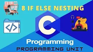 #8 IF ELSE NESTING | C Programming Tutorial