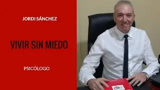 16- Vivir sin miedo, como afrontar la vida Jordi S&aacute;nchez