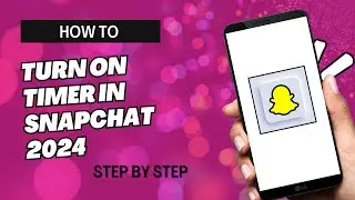 HOW TO TURN ON TIMER IN SNAPCHAT 2024 | STEP BY STEP TUTORIAL | BEGINNERS GUIDE