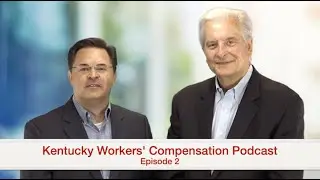 Episode 2 Filing for Kentucky Workers' Comp Benefits