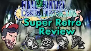 Super Retro Review #8 - Final Fantasy Crystal Chronicles
