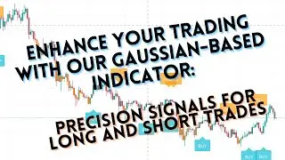 Enhance Your Trading with Our Gaussian-Based Indicator: Precision Signals for Long and Short Trades