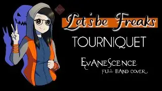 Evanescence -Tourniquet (Full Band Cover) | Let's be Freaks