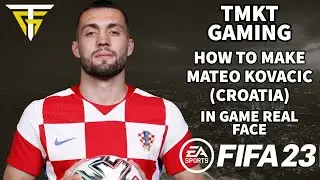FIFA 23 - How To Make Mateo Kovacic (Croatia) - In Game Real Face!