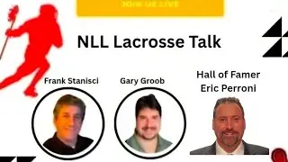 NLL Lacrosse Talk with Candid Frank Stanisci & Gary Groob